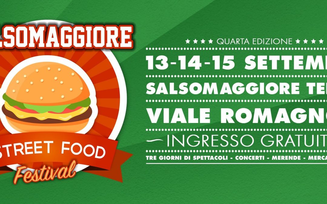 Salsomaggiore Street Food Festival 2019: dal 13 al 15 settembre pranzi, merende cene e tanta buona musica