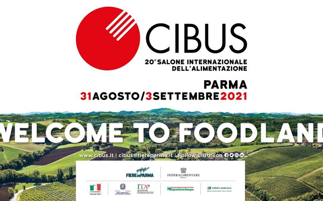 Cibus 2021, fino al 3 settembre alle Fiere di Parma il salone internazionale dell’Alimentazione